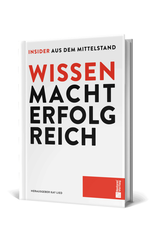Home Buchcover: Wissen macht erfolg-reich – Insider aus dem Mittelstand, Herausgeber Kay Lied, Mentoren-Verlag